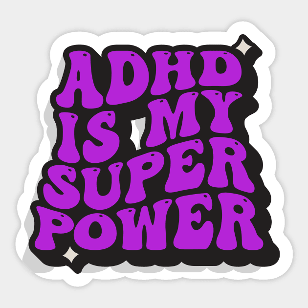 ADHD Is My Superpower Sticker by ScritchDesigns